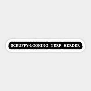 scruffy looking nerf herder Sticker